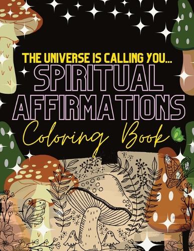 The Universe is Calling You - Spiritual Affirmations - Coloring Book