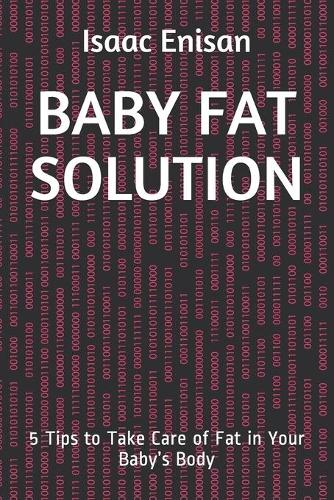 Baby Fat Solution: 5 Tips to Take Care of Fat in Your Baby's Body