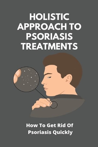 Holistic Approach To Psoriasis Treatments