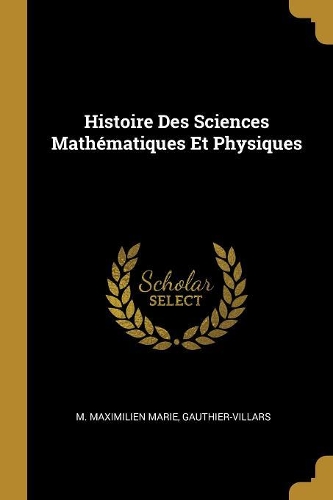 Histoire Des Sciences Mathématiques Et Physiques