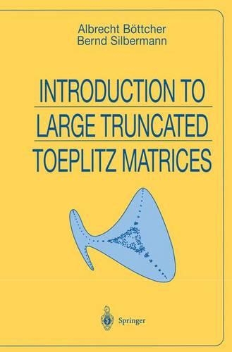 Introduction to Large Truncated Toeplitz Matrices: (Universitext)