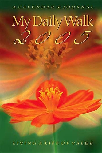 My Daily Walk 2005: Living A Life of Value