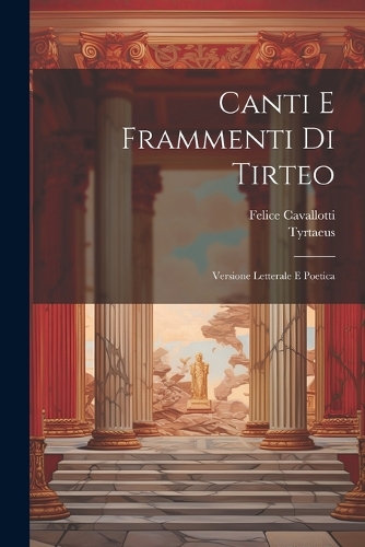 Canti E Frammenti Di Tirteo