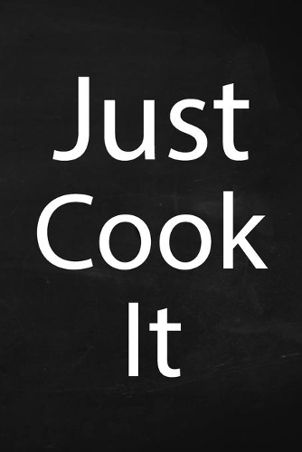 Just Cook It