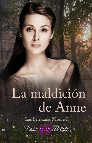 La maldición de Anne: (1 Serie Las Hermanas Moore)