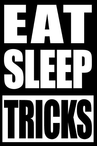 Eat Sleep Tricks Notebook for Skateboarders, College Ruled Journal