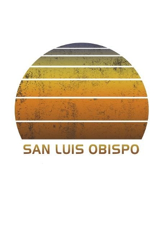 San Luis Obispo: California Notebook Paper For Work, Home or School With Lined Wide Ruled Sheets. Vintage Sunset Note Pad Composition Journal For Family Vacations. B