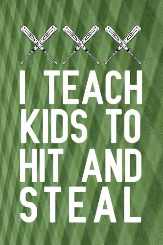 I Teach Kids to Hit and Steal