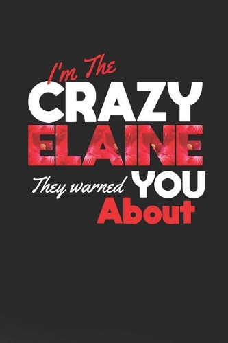 I'm The Crazy Elaine They Warned You About