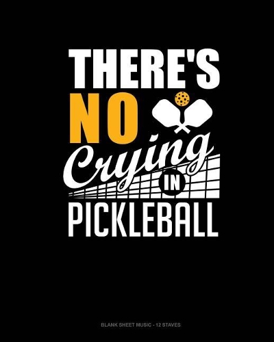 There's No Crying in Pickleball