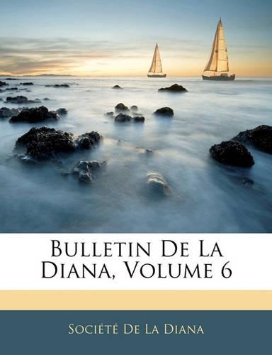 Bulletin de la Diana, Volume 6