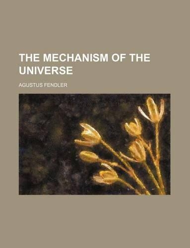 The Mechanism of the Universe