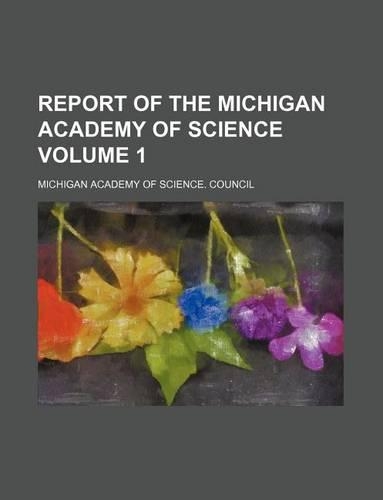 Report of the Michigan Academy of Science Volume 1