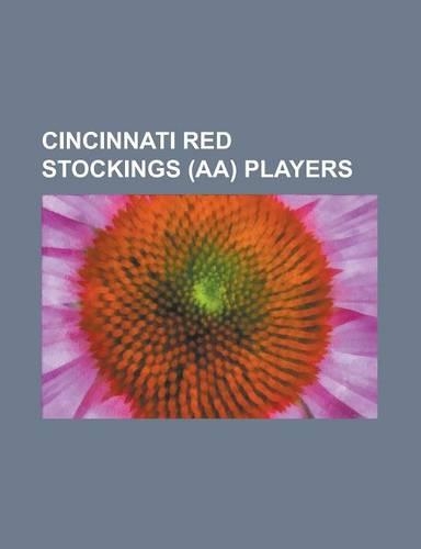 Cincinnati Red Stockings (AA) Players: Abner Powell, Bid McPhee, Billy Earle, Billy Serad, Bill Irwin (Baseball), Bill McCaffrey, Bill Mountjoy, Bill(English)