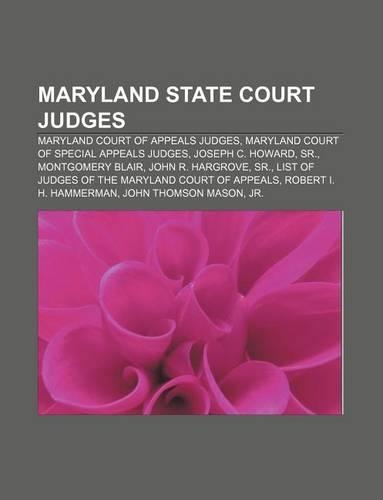 Maryland State Court Judges: Maryland Court of Appeals Judges, Maryland Court of Special Appeals Judges, Joseph C. Howard, Sr.(English)