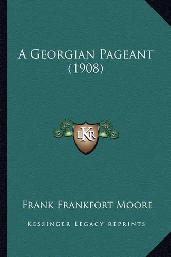 A Georgian Pageant (1908): (English)