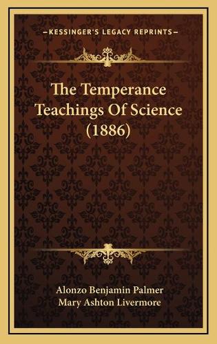 The Temperance Teachings Of Science (1886)