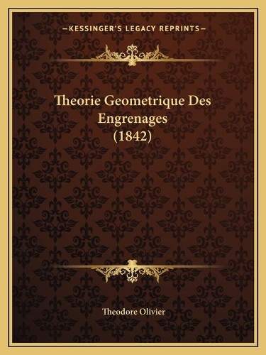 Theorie Geometrique Des Engrenages (1842)