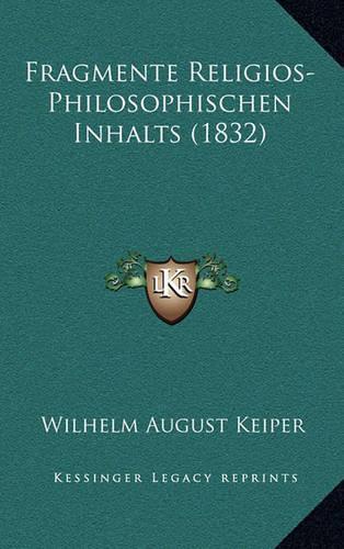 Fragmente Religios-Philosophischen Inhalts (1832): (German)