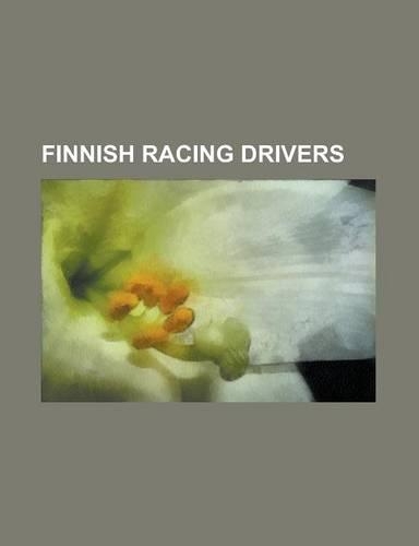Finnish Racing Drivers: Aaro Vainio, Asser Wallenius, Atte Mustonen, Curt Lincoln, Harri Toivonen, Heikki Kovalainen, Henri Karjalainen, Henri(English)