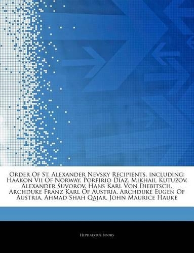 Articles on Order of St. Alexander Nevsky Recipients, Including