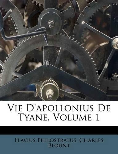 Vie D'apollonius De Tyane, Volume 1