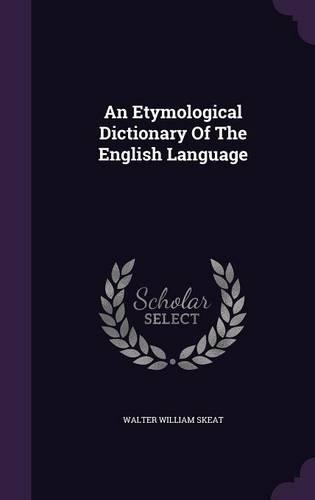 An Etymological Dictionary of the English Language