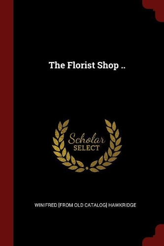 The Florist Shop ..