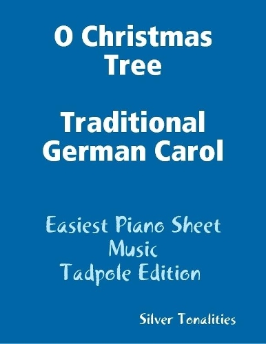 O Christmas Tree Traditional German Carol - Easiest Piano Sheet Music Tadpole Edition