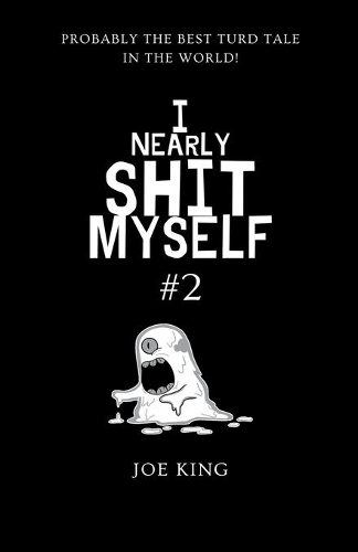 I Nearly Shit Myself 2