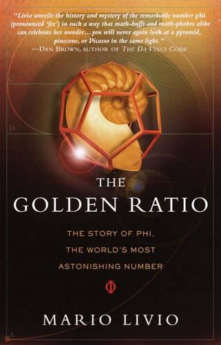 The Golden Ratio: The Story of Phi, the World's Most Astonishing Number: The Story of Phi, the World's Most Astonishing Number(English)