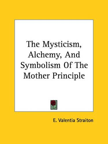 The Mysticism, Alchemy, And Symbolism Of The Mother Principle