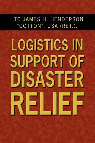 Logistics in Support of Disaster Relief: (English)