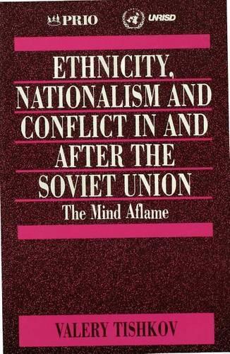 Ethnicity, Nationalism and Conflict in and After the Soviet Union