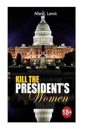 Kill The President's Women