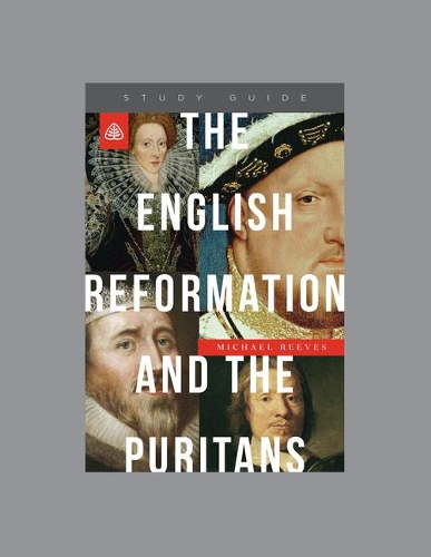 English Reformation and the Puritans, The