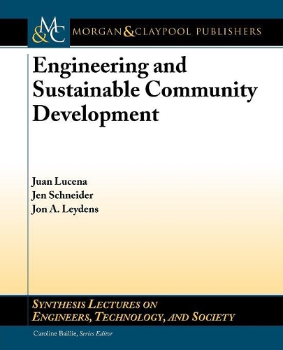 Engineering and Sustainable Community Development: (Synthesis Lectures on Engineers, Technology, and Society)