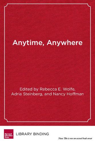 Anytime, Anywhere: Student-Centered Learning for Schools and Teachers