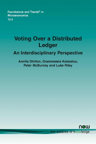 Voting Over a Distributed Ledger: An Interdisciplinary Perspective(49 Foundations and Trends® in Microeconomics)