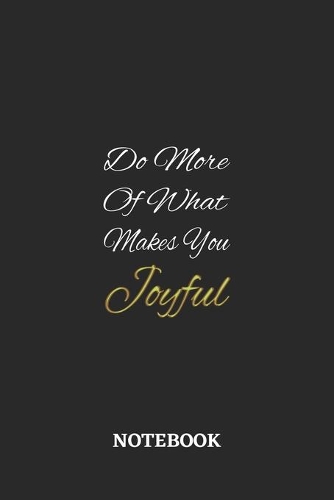 Do More Of What Makes You Joyful