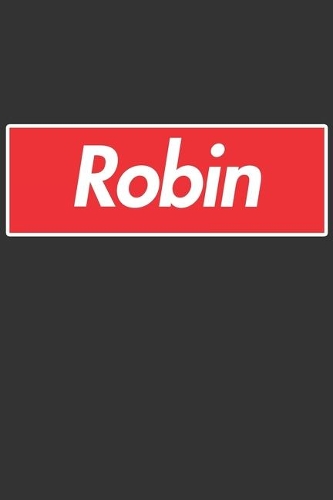 Robin: Robin Planner Calendar Notebook Journal, Personal Named Firstname Or Surname For Someone Called Robin For Christmas Or Birthdays This Makes The Perf
