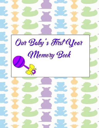 Our Baby's First Year Memory Book