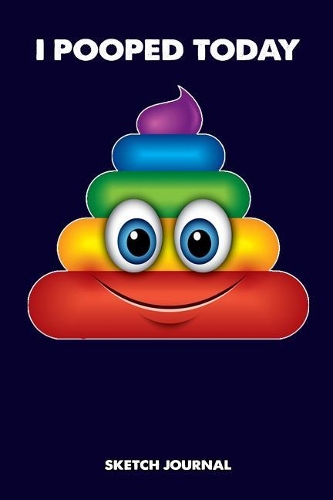 Sketch Journal: I pooped today, funny comic cartoon quote saying Drawing sketch Pad, Composition Book and blank Notebook gift for Men Women school kids, boys and gi