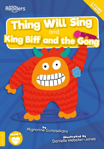 Thing Will Sing and King Biff and the Gong: (BookLife Readers)