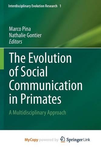 The Evolution of Social Communication in Primates