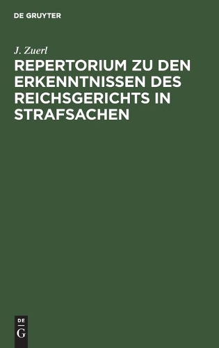 Repertorium Zu Den Erkenntnissen Des Reichsgerichts in Strafsachen