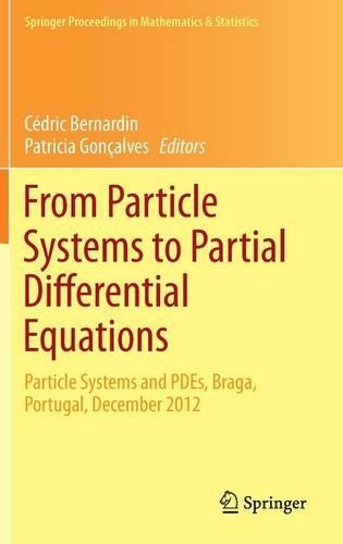 From Particle Systems to Partial Differential Equations: Particle Systems and PDEs, Braga, Portugal, December 2012(75 Springer Proceedings in Mathematics & Statistics)