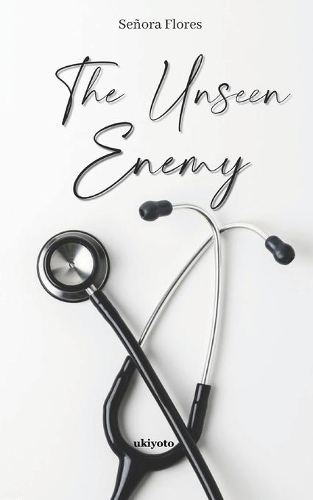 The Unseen Enemy