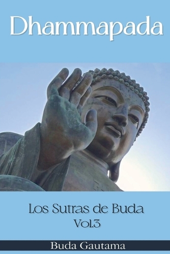 Dhammapada: Los Sutras de Buda, Vol.3(3 Dhammapada: Los Sutras de Buda)