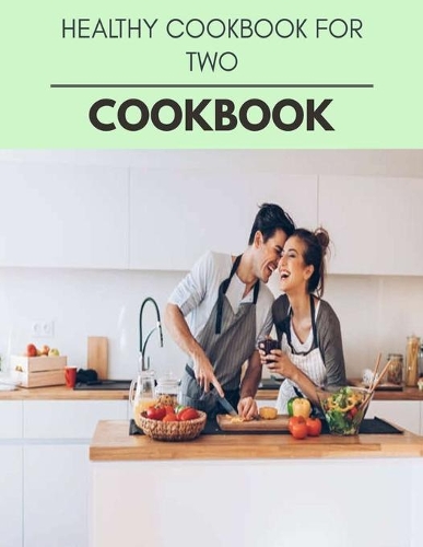 Healthy Cookbook For Two Cookbook